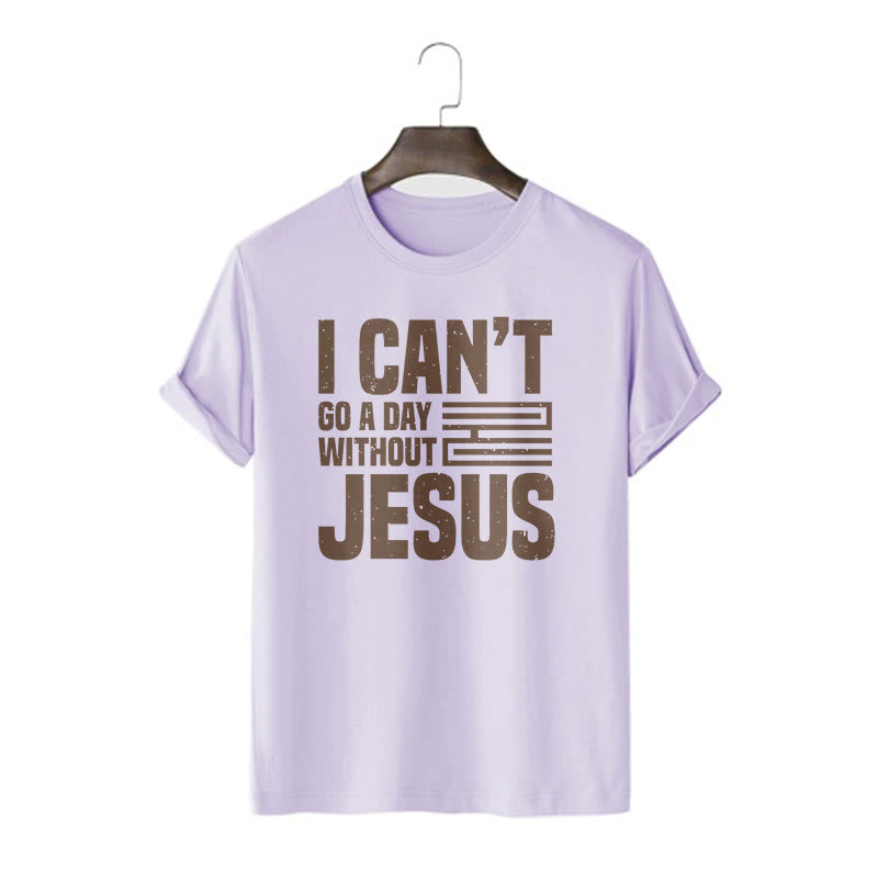 Christiandiscipleshop Quotation Style I Can't Go a Day Without Jesus Statement Short Sleeve Washed T-shirt