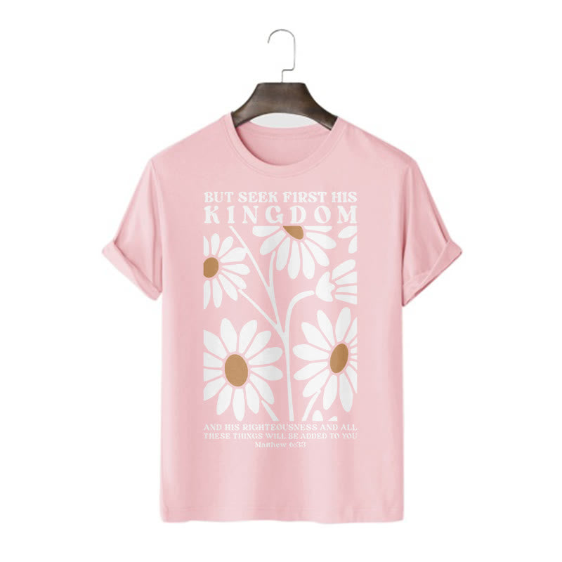 Christiandiscipleshop Quotation Style Matthew 6:33 But Seek First His Kingdom Floral Short Sleeve Washed T-shirt