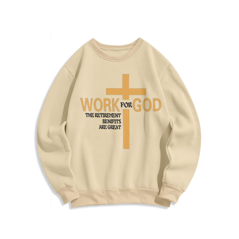 Christiandiscipleshop Classic Style Cross Work For God Fleece Lined Polyester Sweatshirt