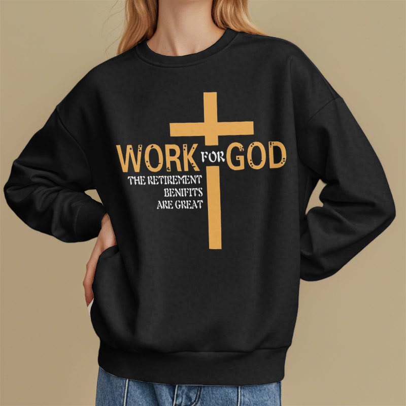Christiandiscipleshop Classic Style Cross Work For God Fleece Lined Polyester Sweatshirt
