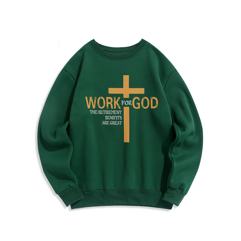Christiandiscipleshop Classic Style Cross Work For God Fleece Lined Polyester Sweatshirt