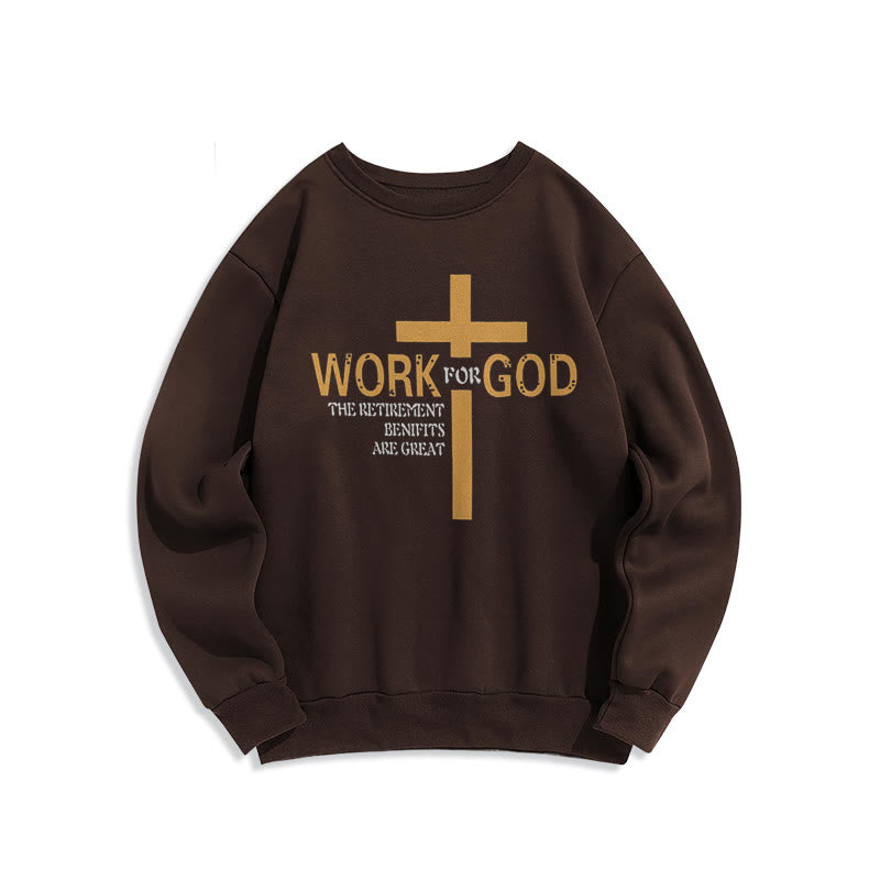 Christiandiscipleshop Classic Style Cross Work For God Fleece Lined Polyester Sweatshirt