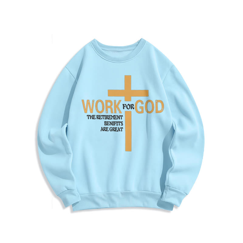 Christiandiscipleshop Classic Style Cross Work For God Fleece Lined Polyester Sweatshirt