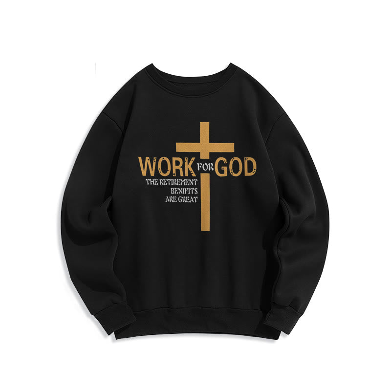 Christiandiscipleshop Classic Style Cross Work For God Fleece Lined Polyester Sweatshirt