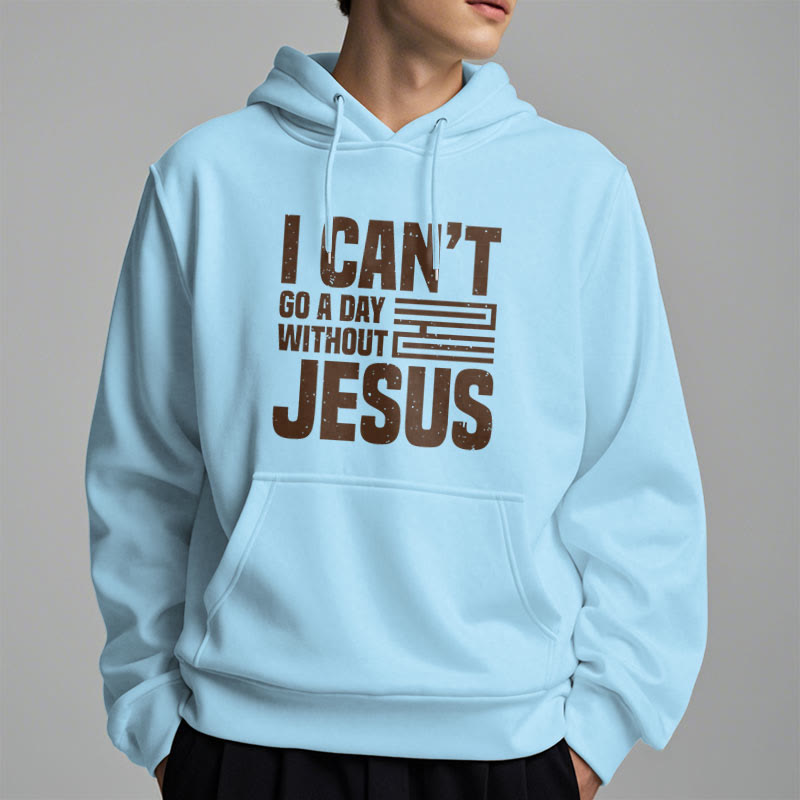 Christiandiscipleshop Classic Style I Can't Go A Day Without Jesus Fleece Lined Polyester Hoodie