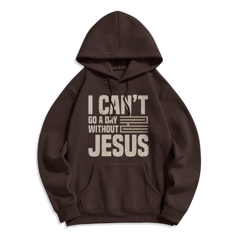 Christiandiscipleshop Classic Style I Can't Go A Day Without Jesus Fleece Lined Polyester Hoodie