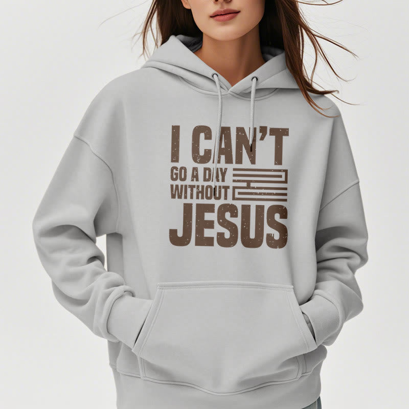 Christiandiscipleshop Classic Style I Can't Go A Day Without Jesus Fleece Lined Polyester Hoodie