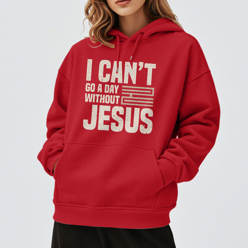 Christiandiscipleshop Classic Style I Can't Go A Day Without Jesus Fleece Lined Polyester Hoodie