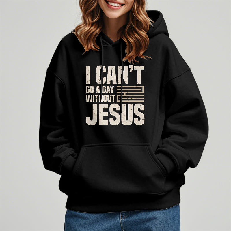 Christiandiscipleshop Classic Style I Can't Go A Day Without Jesus Fleece Lined Polyester Hoodie