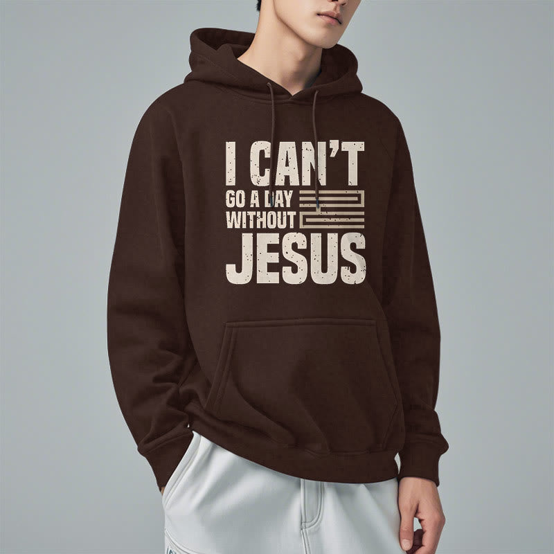 Christiandiscipleshop Classic Style I Can't Go A Day Without Jesus Fleece Lined Polyester Hoodie