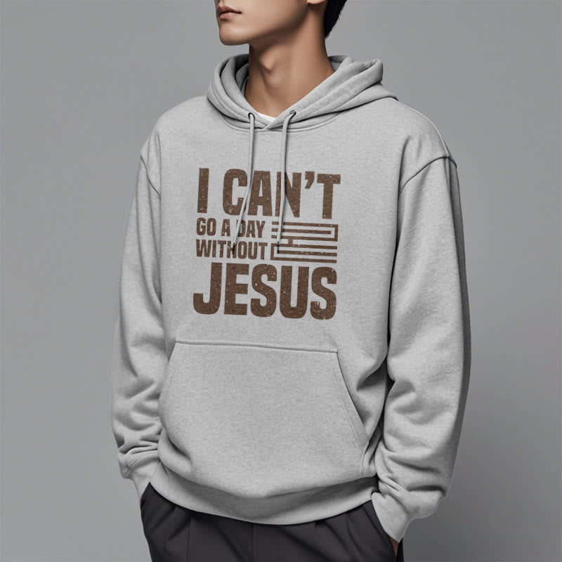 Christiandiscipleshop Classic Style I Can't Go A Day Without Jesus Fleece Lined Polyester Hoodie