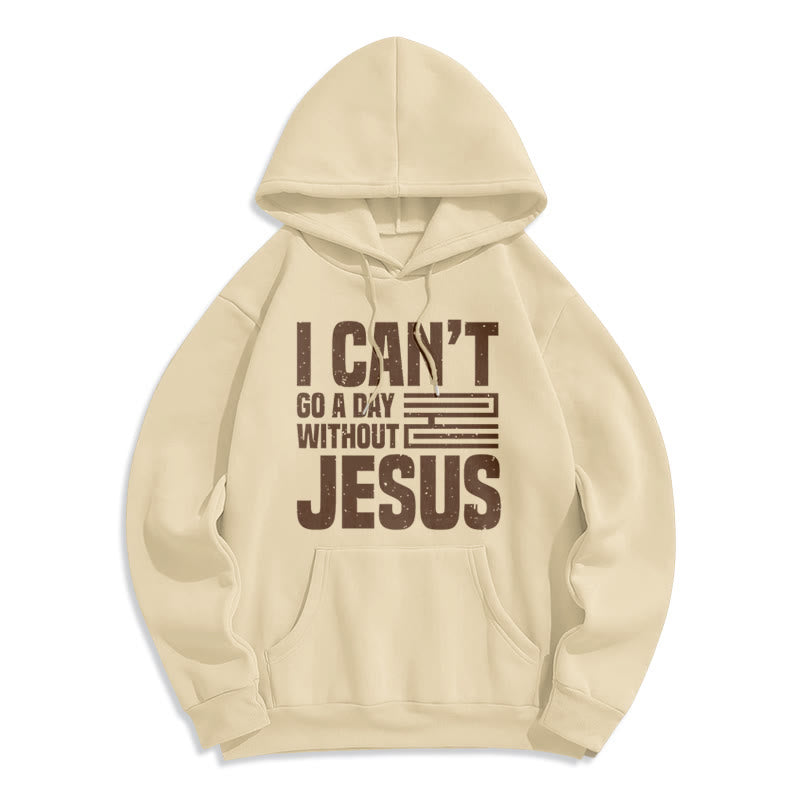 Christiandiscipleshop Classic Style I Can't Go A Day Without Jesus Fleece Lined Polyester Hoodie