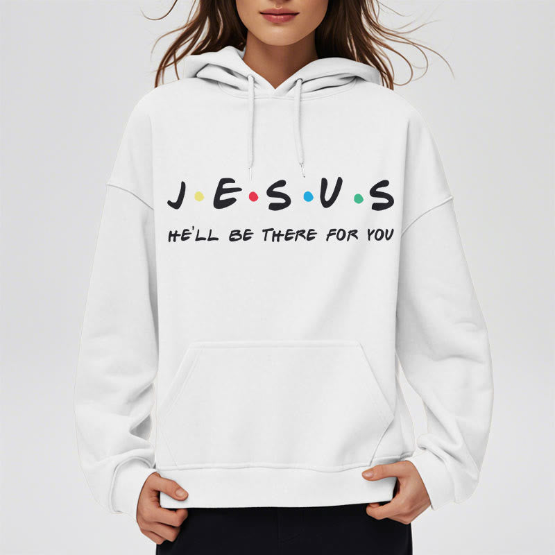 christiandiscipleshop Modern Style Jesus He'll Be There For You Fleece Lined Polyester Hoodie