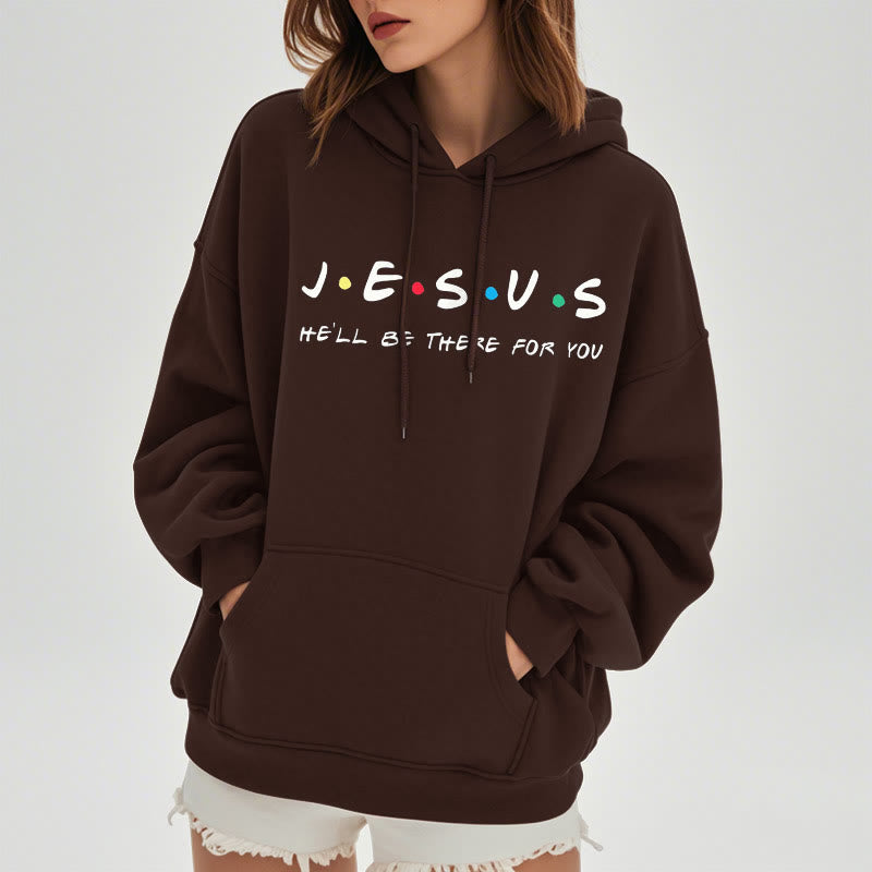 christiandiscipleshop Modern Style Jesus He'll Be There For You Fleece Lined Polyester Hoodie