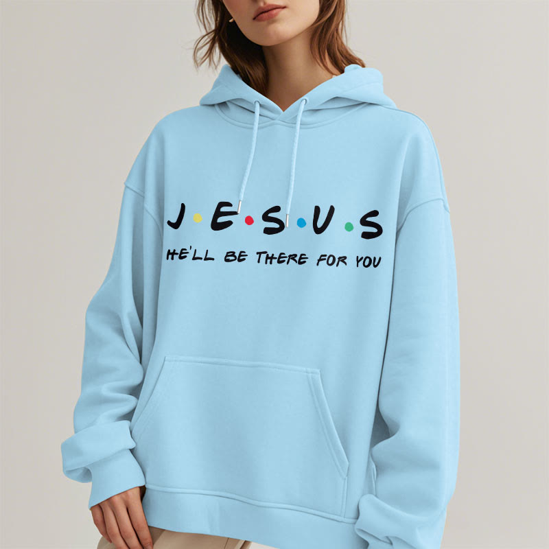 christiandiscipleshop Modern Style Jesus He'll Be There For You Fleece Lined Polyester Hoodie