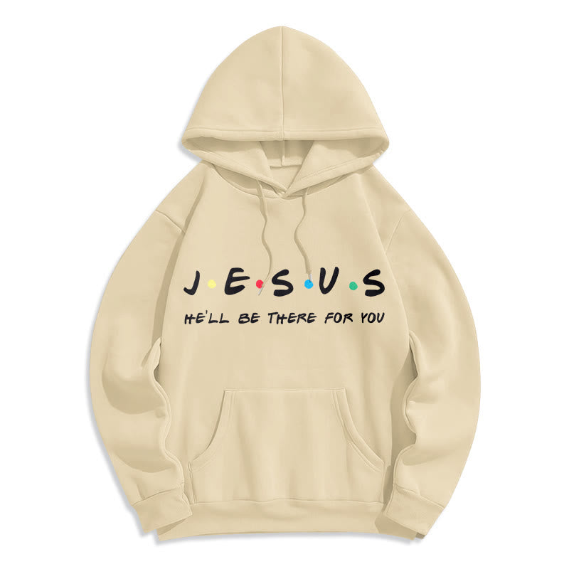 christiandiscipleshop Modern Style Jesus He'll Be There For You Fleece Lined Polyester Hoodie