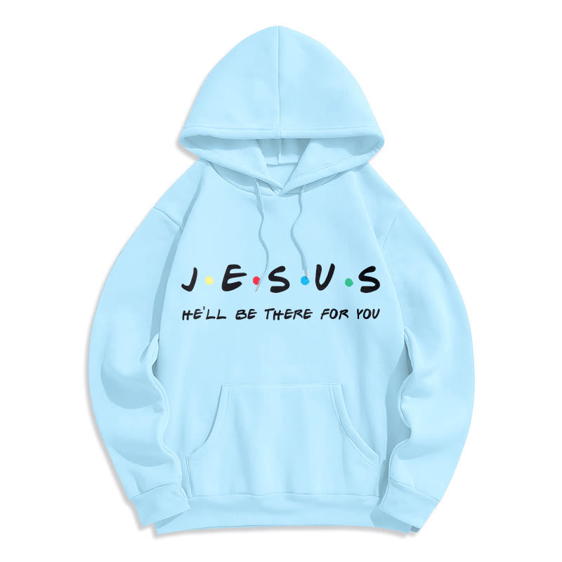 christiandiscipleshop Modern Style Jesus He'll Be There For You Fleece Lined Polyester Hoodie