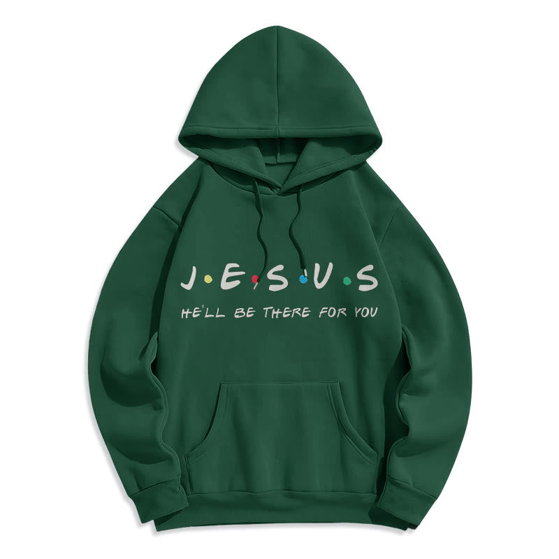 christiandiscipleshop Modern Style Jesus He'll Be There For You Fleece Lined Polyester Hoodie