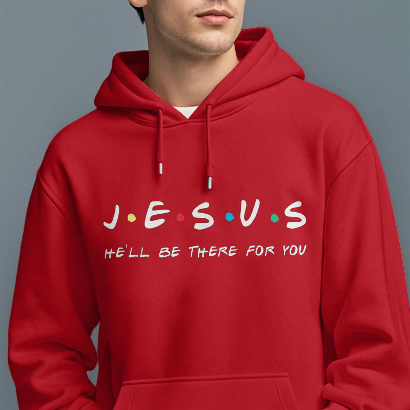 christiandiscipleshop Modern Style Jesus He'll Be There For You Fleece Lined Polyester Hoodie