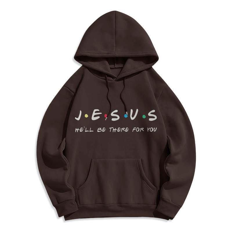 christiandiscipleshop Modern Style Jesus He'll Be There For You Fleece Lined Polyester Hoodie