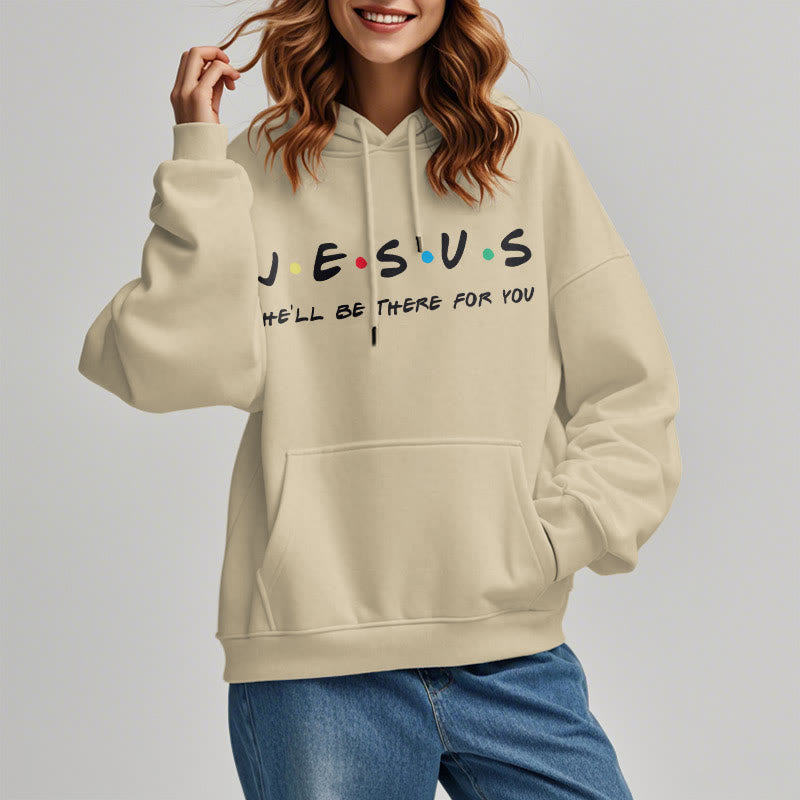 christiandiscipleshop Modern Style Jesus He'll Be There For You Fleece Lined Polyester Hoodie