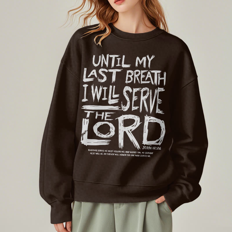 Christiandiscipleshop Quotation Style I Will Serve The Lord Fleece Lined Polyester Sweatshirt
