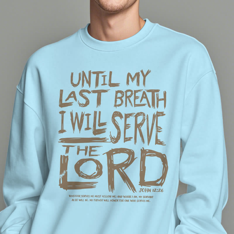 Christiandiscipleshop Quotation Style I Will Serve The Lord Fleece Lined Polyester Sweatshirt