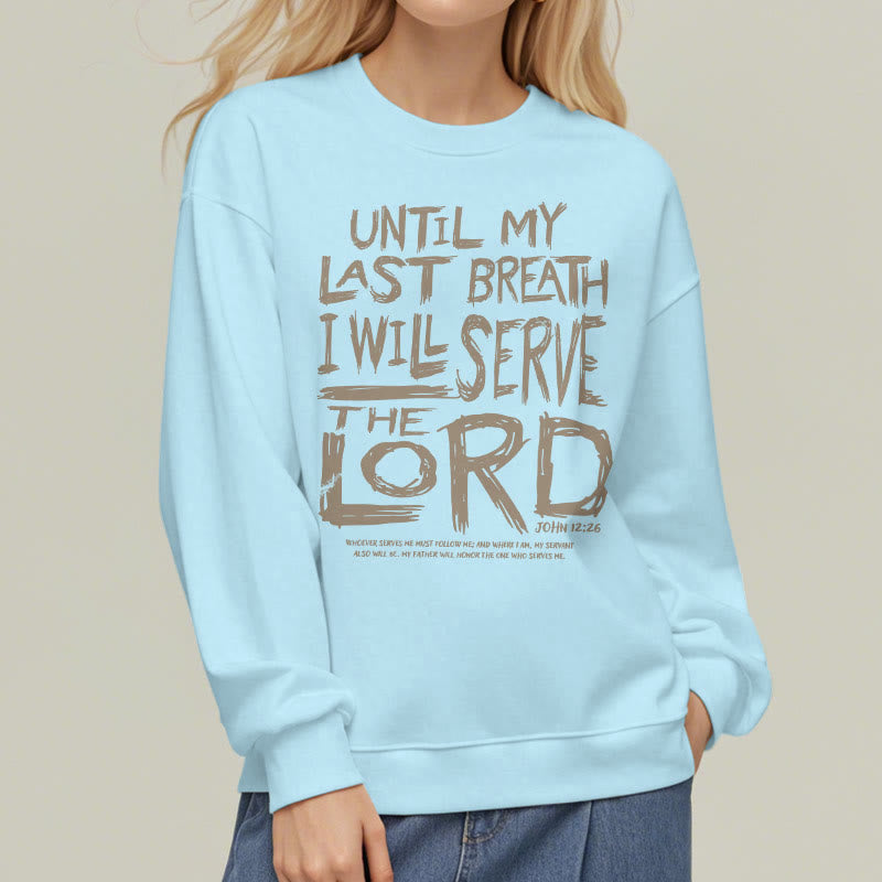 Christiandiscipleshop Quotation Style I Will Serve The Lord Fleece Lined Polyester Sweatshirt