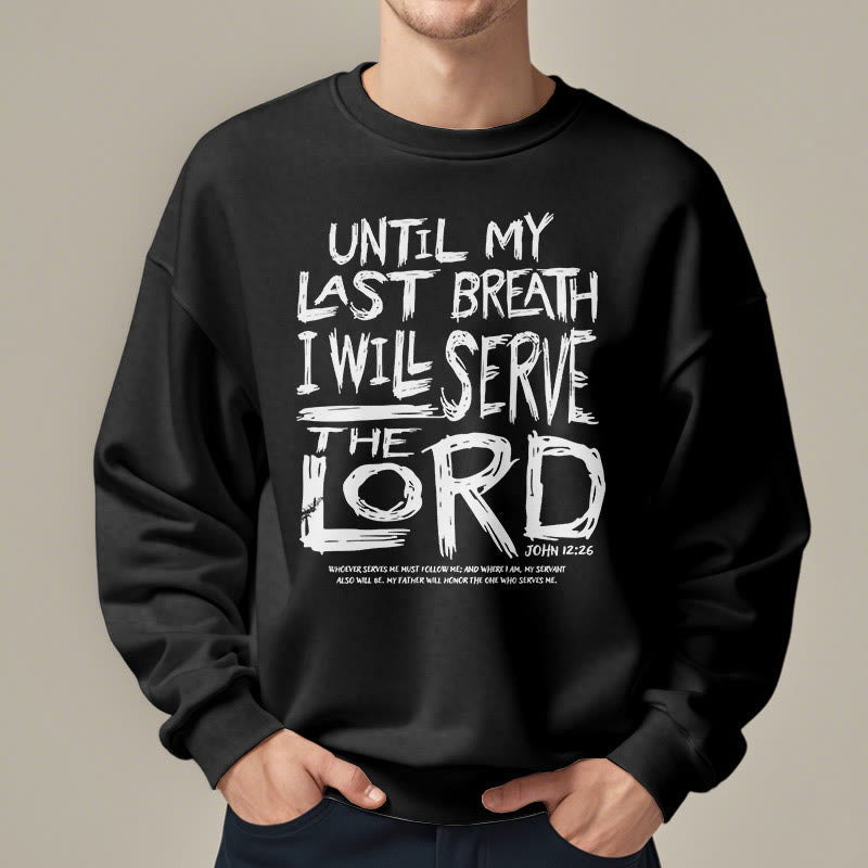 Christiandiscipleshop Quotation Style I Will Serve The Lord Fleece Lined Polyester Sweatshirt