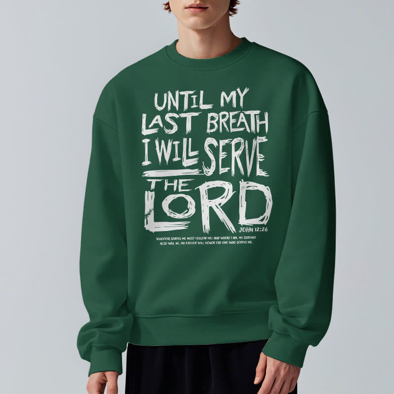 Christiandiscipleshop Quotation Style I Will Serve The Lord Fleece Lined Polyester Sweatshirt