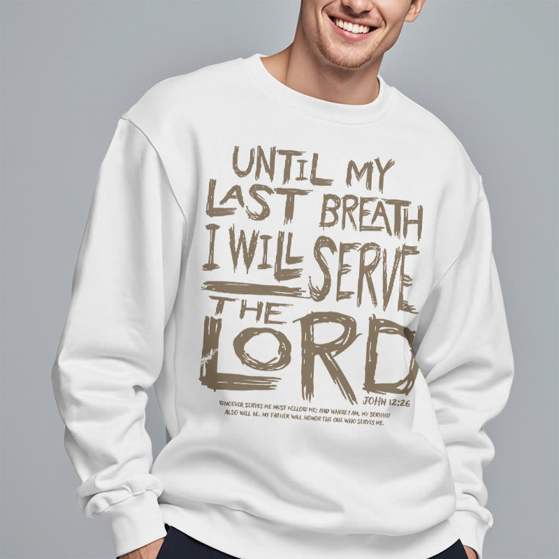 Christiandiscipleshop Quotation Style I Will Serve The Lord Fleece Lined Polyester Sweatshirt