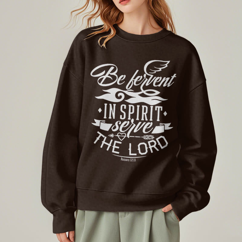 christiandiscipleshop Modern Style Be Fervent In Spirit Fleece Lined Polyester Sweatshirt