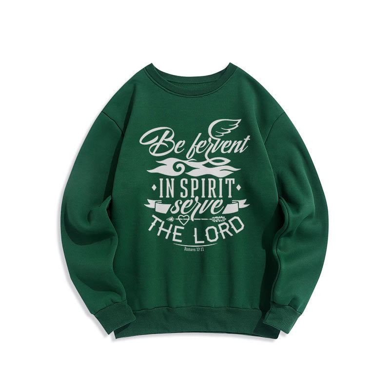ChristianDiscipleShop Modern Style Be Fervent In Spirit Fleece-gefüttertes Polyester-Sweatshirt