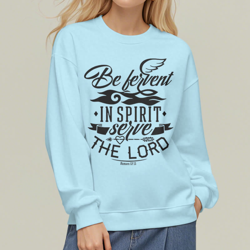 christiandiscipleshop Modern Style Be Fervent In Spirit Fleece Lined Polyester Sweatshirt