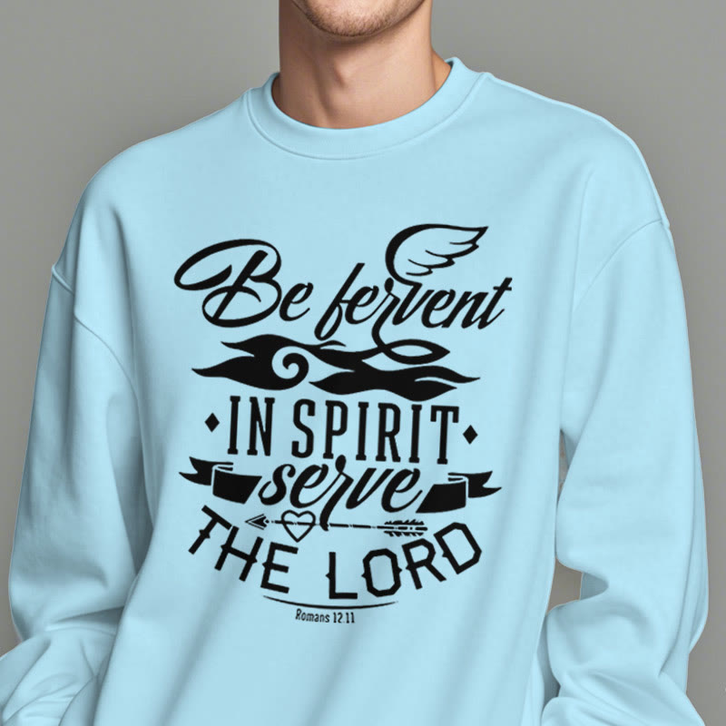 christiandiscipleshop Modern Style Be Fervent In Spirit Fleece Lined Polyester Sweatshirt