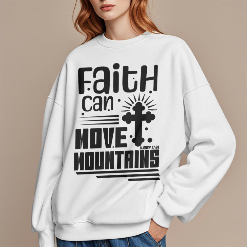 christiandiscipleshop Modern Style Faith Can Move Mountains Fleece Lined Polyester Sweatshirt
