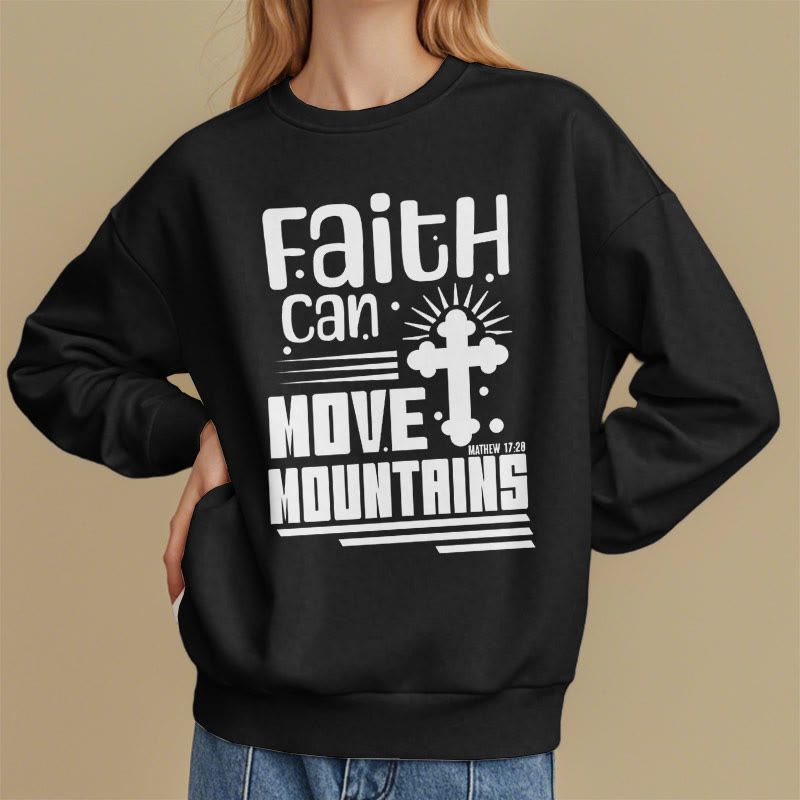 christiandiscipleshop Modern Style Faith Can Move Mountains Fleece Lined Polyester Sweatshirt
