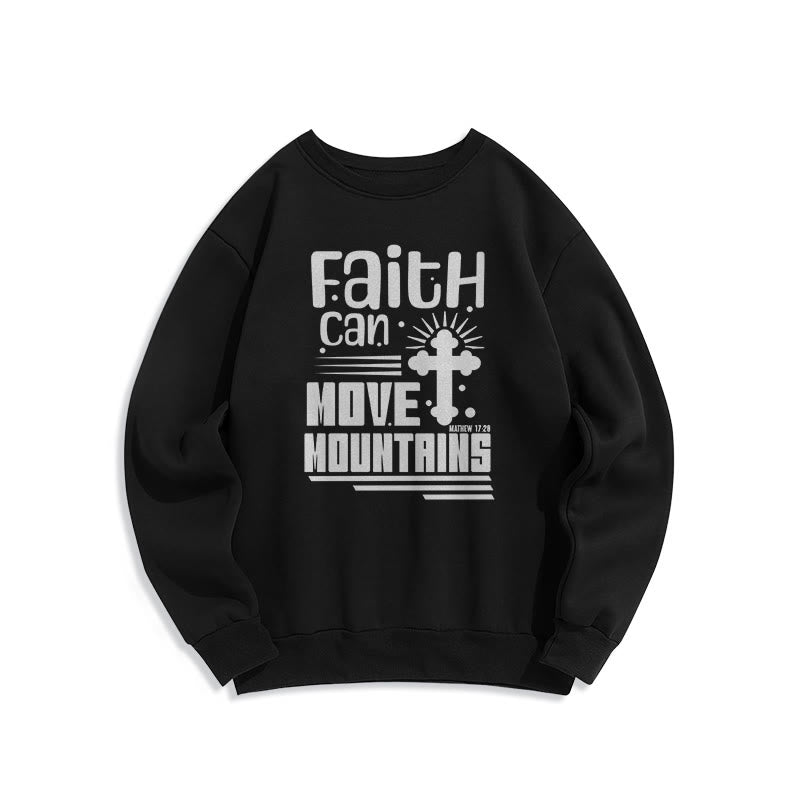 christiandiscipleshop Modern Style Faith Can Move Mountains Fleece Lined Polyester Sweatshirt