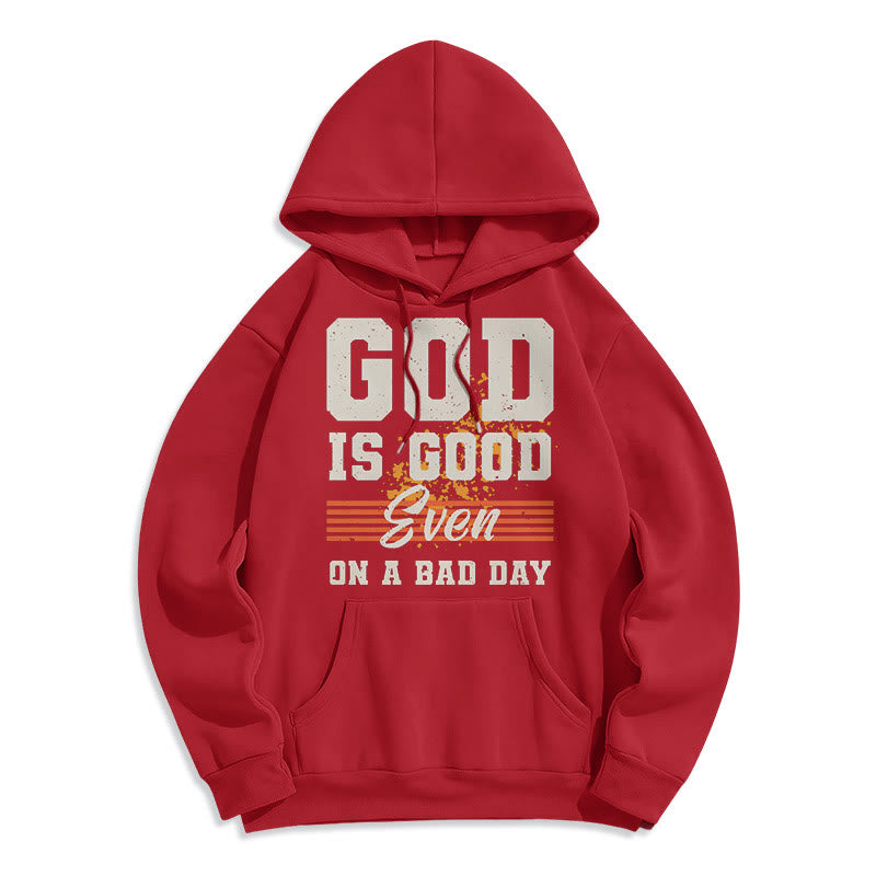 Christiandiscipleshop Classic Style God Is Good Even On A Bad Day Fleece Lined Polyester Hoodie
