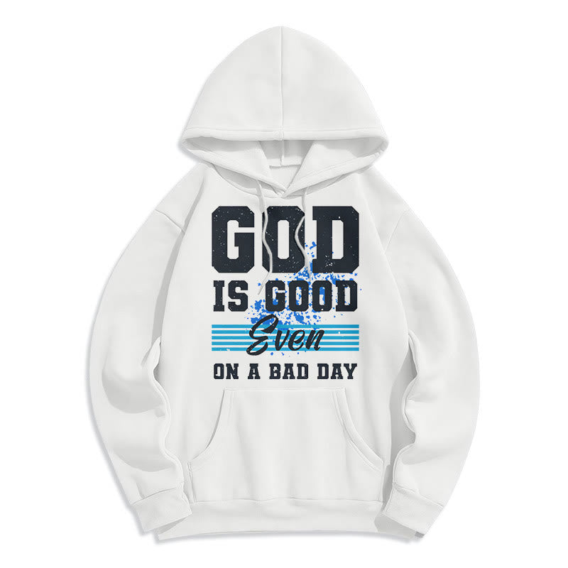 Christiandiscipleshop Classic Style God Is Good Even On A Bad Day Fleece Lined Polyester Hoodie