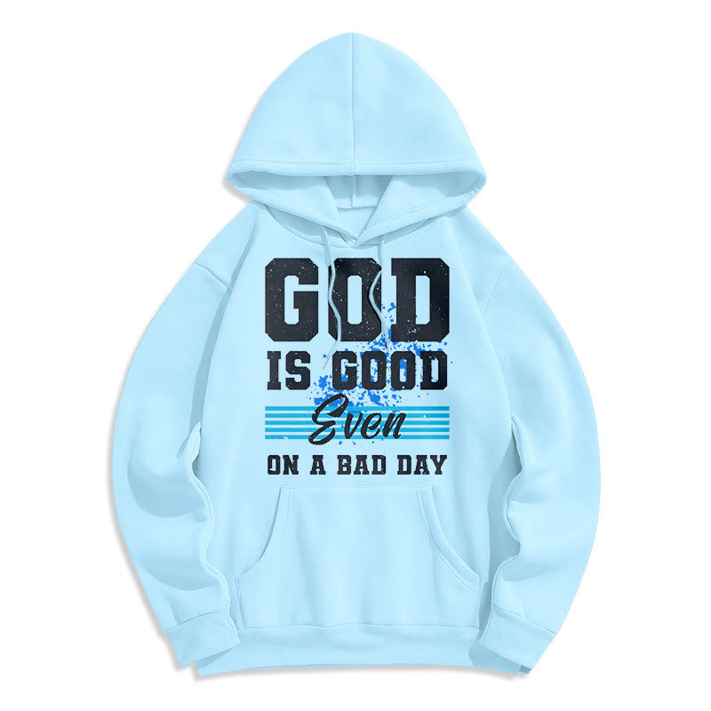 Christiandiscipleshop Classic Style God Is Good Even On A Bad Day Fleece Lined Polyester Hoodie