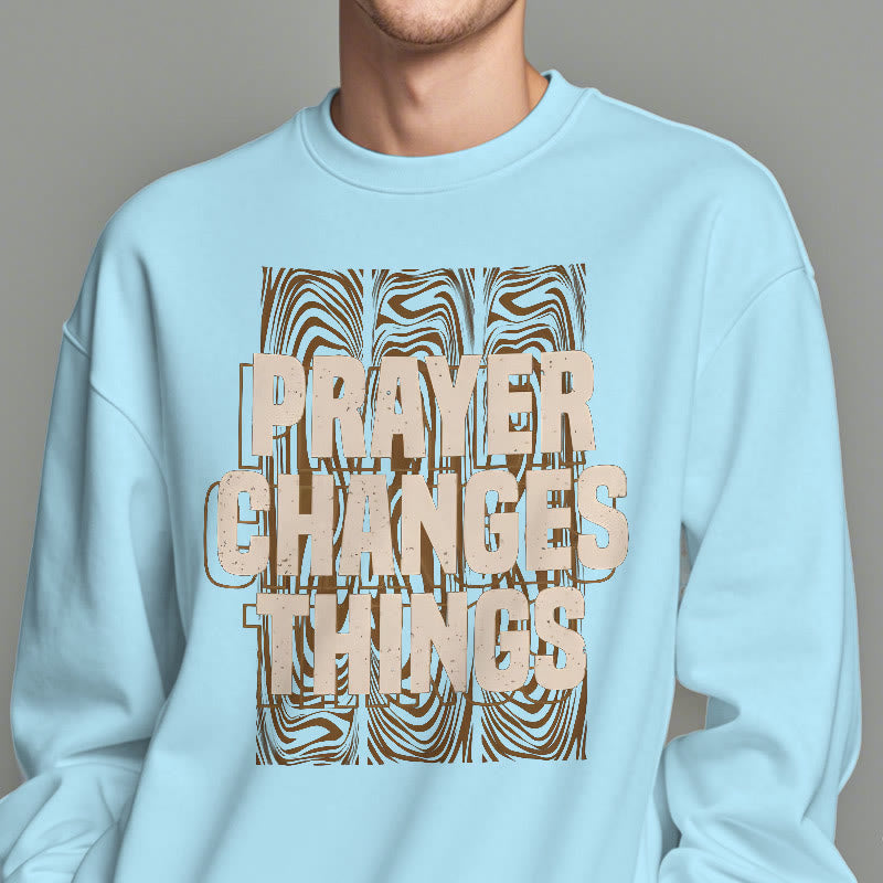 christiandiscipleshop Modern Style Prayer Changes Things Fleece Lined Polyester Sweatshirt