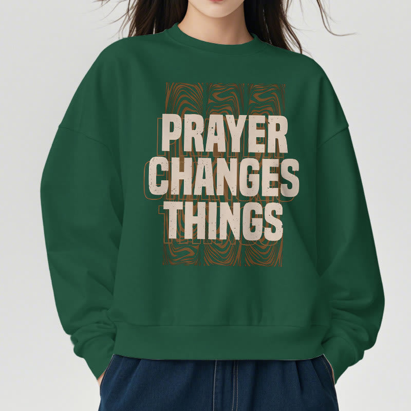 christiandiscipleshop Modern Style Prayer Changes Things Fleece Lined Polyester Sweatshirt