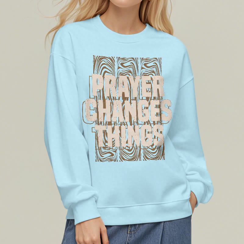 christiandiscipleshop Modern Style Prayer Changes Things Fleece Lined Polyester Sweatshirt