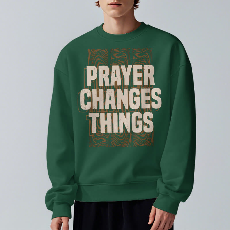 christiandiscipleshop Modern Style Prayer Changes Things Fleece Lined Polyester Sweatshirt