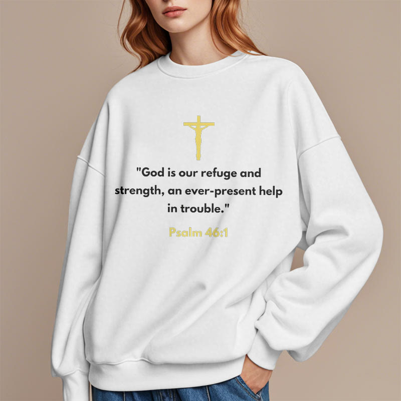 Christiandiscipleshop Classic Style God Is Our Refuge And Strength Fleece Lined Polyester Sweatshirt