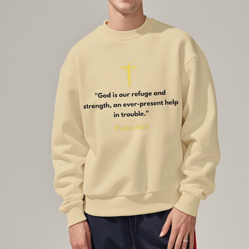 Christiandiscipleshop Classic Style God Is Our Refuge And Strength Fleece Lined Polyester Sweatshirt
