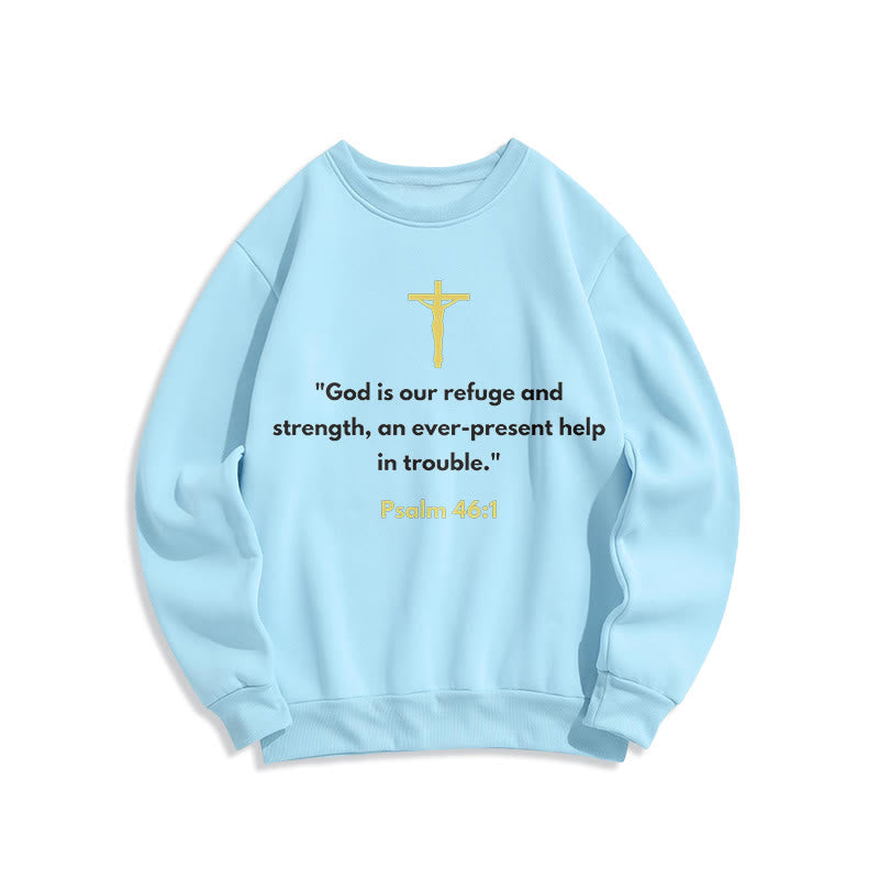 Christiandiscipleshop Classic Style God Is Our Refuge And Strength Fleece Lined Polyester Sweatshirt