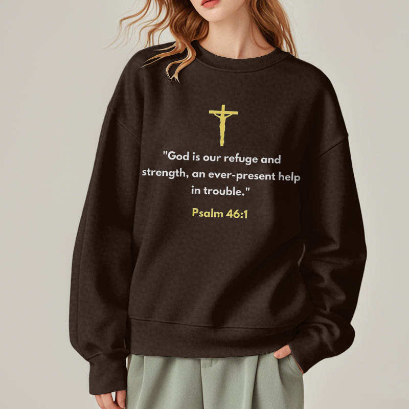Christiandiscipleshop Classic Style God Is Our Refuge And Strength Fleece Lined Polyester Sweatshirt