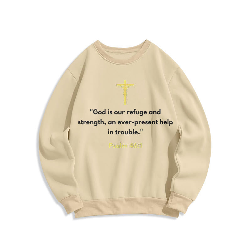 Christiandiscipleshop Classic Style God Is Our Refuge And Strength Fleece Lined Polyester Sweatshirt
